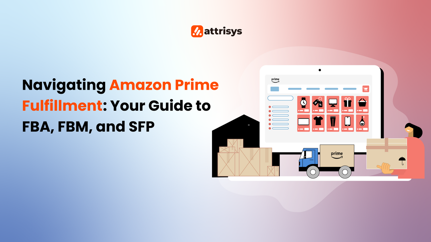 Navigating Amazon Prime Fulfillment: Your Guide to FBA, FBM, and SFP